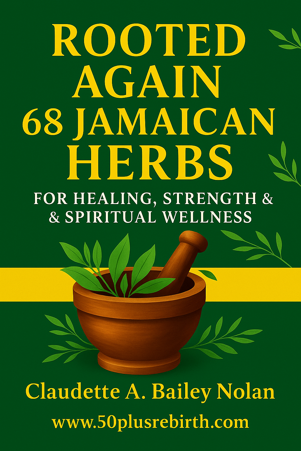 Cover of the book Rooted Again featuring Jamaican herbs, traditional healing, and cultural storytelling.
